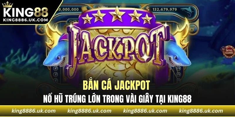 Bắn Cá Jackpot