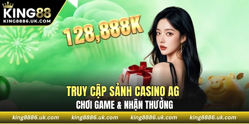 Bật mí cách truy cập sảnh AG siêu nhanh tại KING88