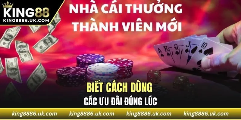 Biết cách dùng các ưu đãi đúng lúc