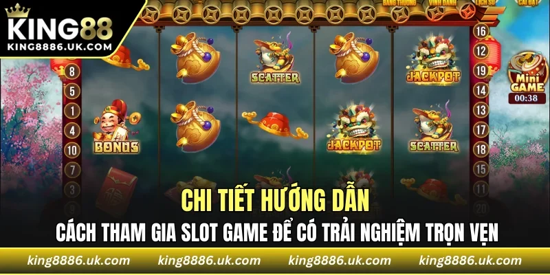 Cách tham gia slot game để có trải nghiệm trọn vẹn