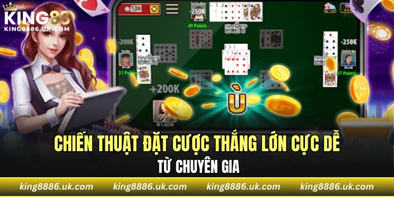 Chiến thuật đặt cược thắng lớn cực dễ từ chuyên gia