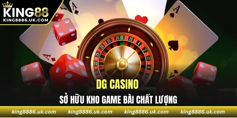 DG Casino sở hữu kho game bài chất lượng