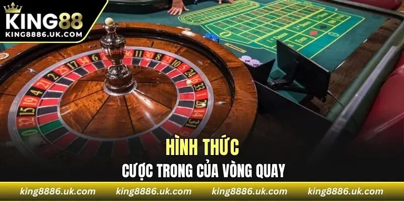 Hình thức cược trong của vòng quay