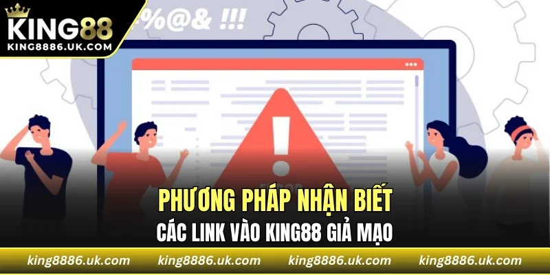 Phương pháp nhận biết các link vào KING88 giả mạo