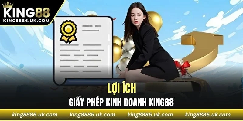 Tầm quan trọng của của giấy phép kinh doanh KING88