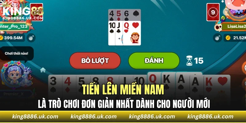 Tiến lên miền Nam là trò chơi đơn giản nhất dành cho người mới